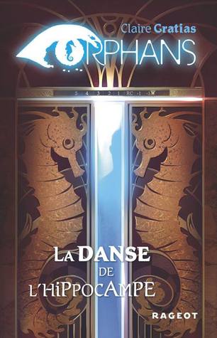 La danse de l'hippocampe (Orphans #2)