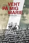Vent på mig Marie by Pernille Juhl