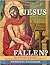 Jesus: Fallen? The Human Nature of Christ Examined from an Eastern Orthodox Perspective