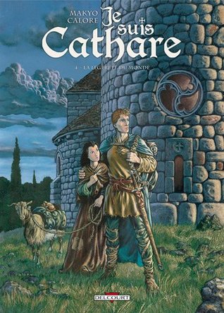 La légèreté du monde (Je suis cathare #4)