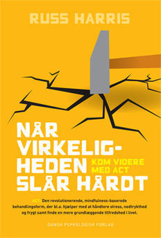 Når virkeligheden slår hårdt - kom videre med ACT