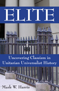 Elite: Uncovering Classism in Unitarian Universalist History (Paperback)
