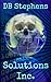 Solutions Inc by D.B. Stephens