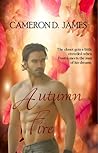 Autumn Fire by Cameron D. James