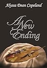 A New Ending by Alyssa Dean Copeland