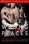 Love in All the Wrong Places by Audrey Harte