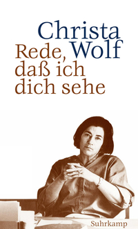 Rede, daß ich dich sehe. Essays, Reden, Gespräche (Hardcover)