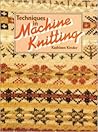 Techniques in Machine Knitting Techniques in Machine Knitting