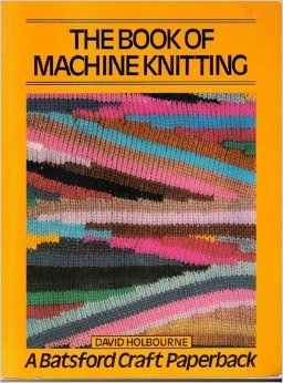 The Book of Machine Knitting