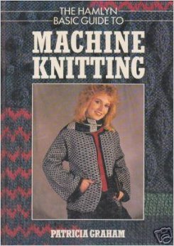The Hamlyn basic guide to machine knitting (Hardcover)