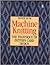 Machine Knitting: The Techn...