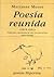 Poesía reunida (1915-1951)