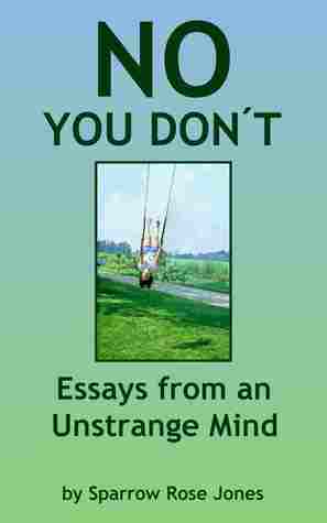 No You Don't: Essays from an Unstrange Mind (Kindle Edition)