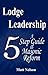 Lodge Leadership: A Five Step Guide to Masonic Reform