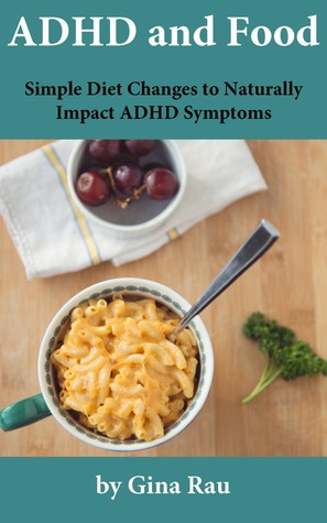 ADHD and Food: Simple Diet Changes to Naturally Impact ADHD Symptoms