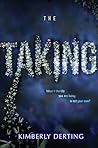 The Taking by Kimberly Derting The Taking by Kimberly Derting