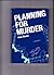 Planning for Murder