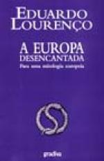 A Europa Desencantada - para uma mitologia europeia