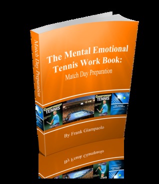 Match Day Preparation (The Mental Emotional Tennis Workbook Series)