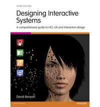 Designing Interactive Systems: A Comprehensive Guide to HCI, UX and Interaction Design