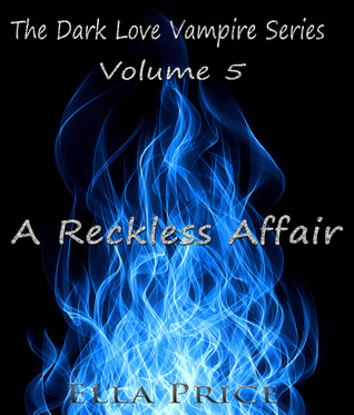 A Reckless Affair (The Dark Love Vampire, #5)
