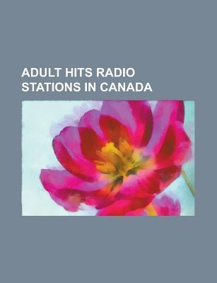Adult Hits Radio Stations in Canada: 107.9 FM Fort Saskatchewan, Alberta, Cfcw-FM, Cfrk-FM, Cfwm-FM, Cfxe-FM, Cfxn-FM, Cfym, Chay-FM, Chbm-FM, Chbo-FM