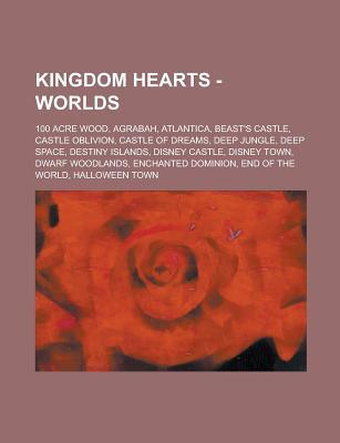 Kingdom Hearts - Worlds: 100 Acre Wood, Agrabah, Atlantica, Beast's Castle, Castle Oblivion, Castle of Dreams, Deep Jungle, Deep Space, Destiny Islands, Disney Castle, Disney Town, Dwarf Woodlands, Enchanted Dominion, End of the World