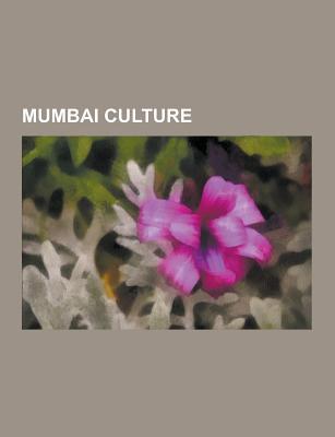 Mumbai Culture: Chhatrapati Shivaji Maharaj Vastu Sangrahalaya, East Indians, Govinda Sport, Marathi Christians, Dabbawala, Girangaon