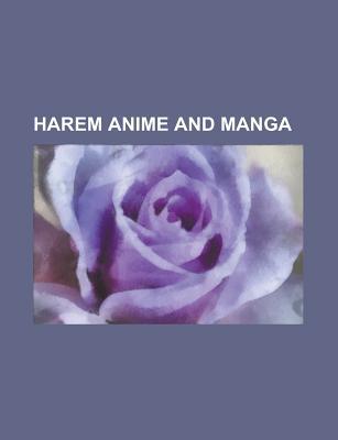 Harem Anime and Manga: Ranma, Tenchi Muyo!, Love Hina, Oh My Goddess!, Urusei Yatsura, DNA, Little Busters!, Clannad, Kanon