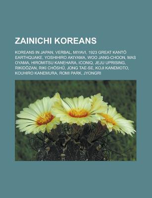 Zainichi Koreans: Koreans in Japan, Verbal, Miyavi, 1923 Great Kant Earthquake, Yoshihiro Akiyama, Woo Jang-Choon, Mas Oyama, Hiromitsu
