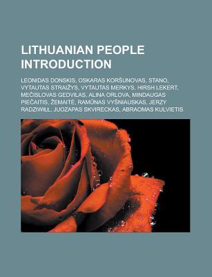 Lithuanian People Introduction: Leonidas Donskis, Oskaras Kor Unovas, Stano, Vytautas Strai Ys, Vytautas Merkys, Hirsh Lekert, Me Islovas Gedvilas, Al