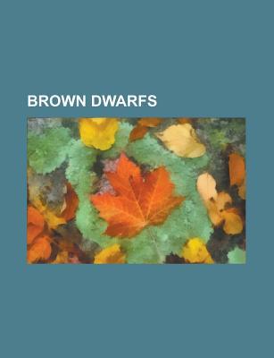 Brown Dwarfs: Brown Dwarf, Nemesis, Epsilon Indi, Brown Dwarf X-Ray Source, List of Brown Dwarfs, 54 Piscium, 2m1207, HD 38529, Coro