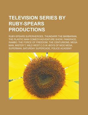 Television Series by Ruby-Spears Productions: Ruby-Spears Superheroes, Thundarr the Barbarian, the Plastic Man Comedy-Adventure Show, Fangface, Rambo: