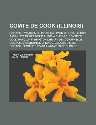 Comte de Cook (Illinois): Chicago, Evanston (Illinois), Oak Park (Illinois), Cloud Gate, Liste de Personnes Nees a Chicago, Comte de Cook, Harold Washington Library, Demographie de Chicago, Marathon de Chicago, Geographie de Chicago