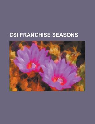 Csi Franchise Seasons: Csi: NY, Csi: Miami, Csi: NY, Csi: NY, Csi: Miami, Csi: Miami, Csi: Miami, Csi: Miami, Csi: NY, Csi: Miami, Csi: NY