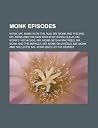 Monk Episodes: Monk, Mr. Monk Is on the Run, Mr. Monk and the End, Mr. Monk and the Man Who Shot Santa Claus, Mr. Monk's 100th Case,