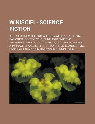 Wikiscifi - Science Fiction: 3rd Rock from the Sun, Alien, Babylon 5, Battlestar Galactica, Doctor Who, Dune, Fahrenheit 451, Hitchhiker's Guide, Lost in Space, Odyssey 5, Orion's Arm, Power Rangers, Sci-Fi Franchises, Seaquest Dsv