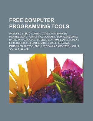 Free Computer Programming Tools: Mono, Busybox, Soapui, Ctags, Wavemaker, Manydesigns Portofino, Cookxml, Doxygen, Swig, Hackety Hack, Open Source Sof