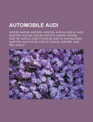 Automobile Audi: Audi R8, Audi 80, Audi Rs6, Audi Rs4, Audi A4, Audi A1, Audi Quattro, Audi Q5, Audi A6, Audi R10, Audi S5, Audi A8, Audi 100, Audi A3, Audi Tt, Audi A5, Audi V8, Audi Allroad Quattro, Audi R18 Tdi, Audi Q7, Audi 90