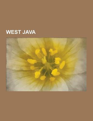 West Java: Sunda Kingdom, Sundanese People, Sultanate of Banten, Sundanese Language, Baduy, King Siliwangi, Kingdoms of Sunda, Sa