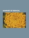 Nawabs of Bengal:...