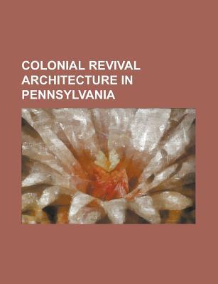 Colonial Revival Architecture in Pennsylvania: Harrisburg Transportation Center, Fairmount Park, Lit Brothers, Merion Cricket Club