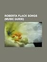 Roberta Flack Songs: You've Lost That Lovin' Feelin', Killing Me Softly with His Song, You've Got a Friend, Will You Love Me Tomorrow