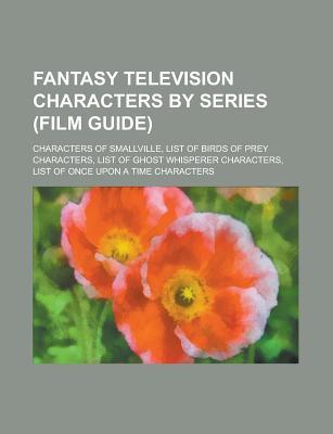Fantasy Television Characters by Series: Angel (TV Series) Characters, Avatar: The Last Airbender Characters, Batman (TV Series) Characters