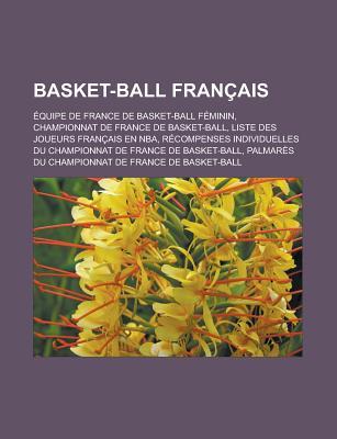 Basket-Ball Francais: Equipe de France de Basket-Ball Feminin, Championnat de France de Basket-Ball, Liste Des Joueurs Francais En NBA, Reco