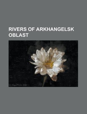 Rivers of Arkhangelsk Oblast: Northern Dvina River, Vychegda River, Vel River, Onega River, Mezen River, Vaga River, Svid River, Pinega River