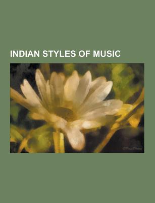 Indian Styles of Music: Bhangra, Carnatic Music, Bhajan, Hindustani Classical Music, Qawwali, Filmi, Odissi Music, Indo-Caribbean Music
