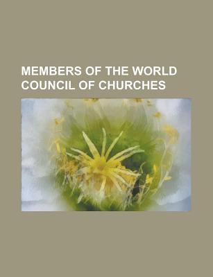 Members of the World Council of Churches: Coptic Orthodox Church of Alexandria, Church of England, Russian Orthodox Church
