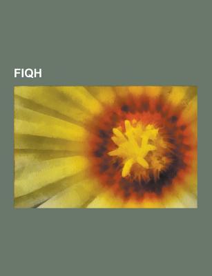 Fiqh: Islamic Ethics, Islam and Blasphemy, Sources of Islamic Law, Islamic Sexual Jurisprudence, Islam and Children