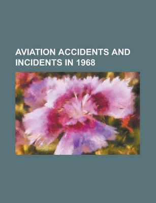 Aviation Accidents and Incidents in 1968: 1968 Thule Air Base B-52 Crash, Boac Flight 712, Los Angeles Airways Flight 417